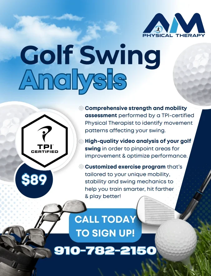 Golf Swing Analysis: TPI-certified strength and mobility assessment, video swing analysis, and a customized exercise program, $89. Call (910) 782-2150 to sign up.